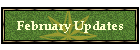 February Updates